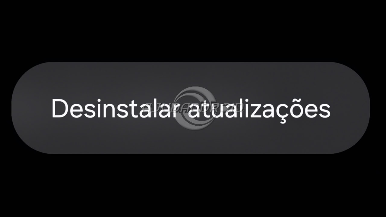 Como desinstalar atualizações dos aplicativos